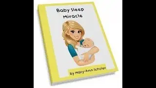 Baby Sleep Miracle by Mary Ann Schuler | Does it really work?