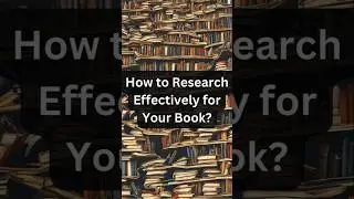 How to Research Effectively For Your Book?