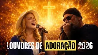 Louvores de Adoração 2026 | O Louvor que Viralizou para Orar e Descansar