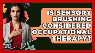 Is Sensory Brushing Considered Occupational Therapy? - Answers About Autism
