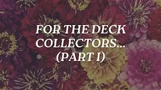 My Tarot/Oracle Deck Collection - Sifting Through (Part I)
