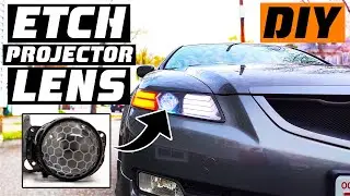 How to Etch ANY Projector Lens (feat. Acura TL projectors)