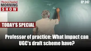 Professor of practice: What impact can UGC&rsquo;s draft scheme have?
