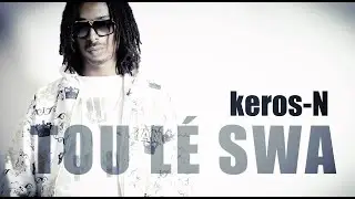 Keros-n - Tou lè swa (JUSTU) July 2012