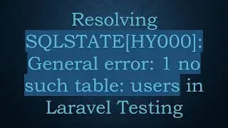Resolving SQLSTATE[HY000]: General error: 1 no such table: users in Laravel Testing