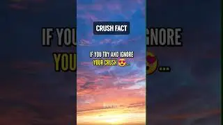 If you try & ignore your crush 😍... #shorts #crush #psychology #facts