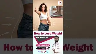 How to Lose Weight the Right Way explained by Dr. T. Thrivikram || TX Hospitals
