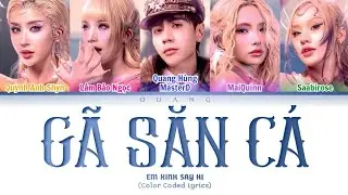 【LYRICS】 G&Atilde; SĂN C&Aacute; - Em Xinh Say Hi | Color Coded Lyrics