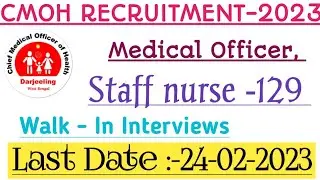 CMOH Medical Officer, Staff Nurse & Other Recruitment 2023 &ndash; Walk in for 129 Posts