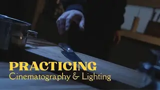 Cinematography & Lighting Practice
