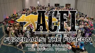 ACFI 2025 Fuzzballs: The Furcon: The Fursuit Parade: The Official Video