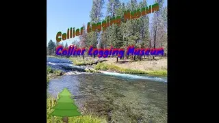 Collier Logging Museum /River