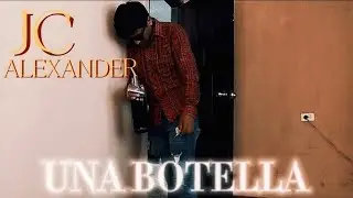 JC ALEXANDER ❌UNA BOTELLA❌ ( VIDEO OFICIAL ) PROD: SAMJ BEATS