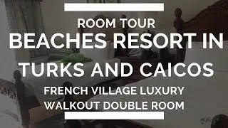 Beaches Turks and Caicos - French Village Luxury Walkout -  ROOM TOUR