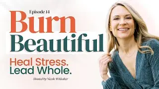 Burn Beautiful: The Inner Game of Change- Nervous System, Identity & Why Goals Don't Stick