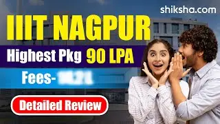 IIIT Nagpur Review : Courses, Fees, Admission 2024, Placement, Ranking, Cut Off
