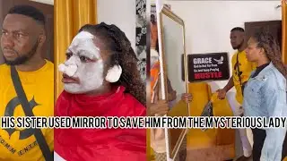 His sister used mirror to save him from the mysterious lady