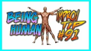 Improv Tips #91 - Being Human (2017)