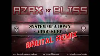 AzaxBliss - Chop Suey Brutal Remix (Radio Edit)