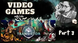 🔴 TRANSISTOR: First Playthrough ~ part 3