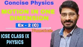 Ch.- 2 Motion in One Dimension | Q.01 - Q.04 | Ex. 2 (C) Numerical | Class 9th ICSE Concise Physics