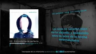 Quebraditos - Est&uacute;pidamente perfecta