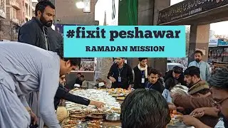 Biggest iftari of Peshawar &ndash; #FixIt  Ramadan Mission