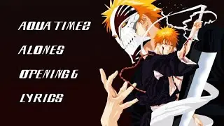 Aqua Timez - Alones - Bleach Opening 6 Lyrics