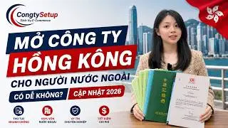 Mở Công Ty Hồng Kông Cho Người Nước Ngoài Có Dễ Không? (Cập Nhật 2026)