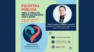 LIVE 20h | O vinho na B&iacute;blia e sua rela&ccedil;&atilde;o com a sa&uacute;de | Jos&eacute; Roberto Pereira Santos(ES) | 12/JUL/23