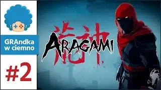 Aragami PL #2 - GRAmy! | Polowanie na zwoje