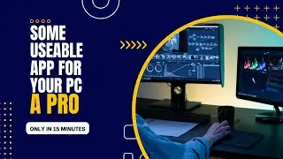 Some useable app for your pc.