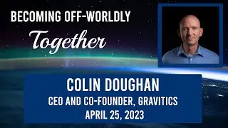 Commercial space station company Gravitics CEO Colin Doughan