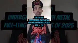 The Top 100 Underground Death Metal Full Length Releases of 2025: Numbers 100  through 91