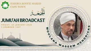 Moulana Waseem Hendricks, Jumuah Programme Friday 23rd January 2026/3rd Shaaban 1447