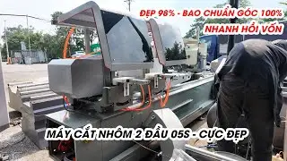 Máy cắt nhôm 2 đầu 05s cũ - có nên đầu tư hay không ?