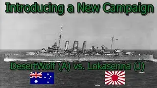 Introducing a New Campaign!  DesertWolf (A) vs. Lokasenna (J) - War In the Pacific