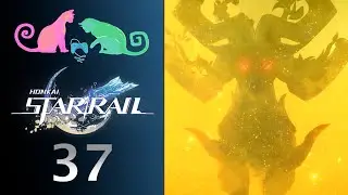 Let's Play: Honkai Star Rail - Blind - 37 