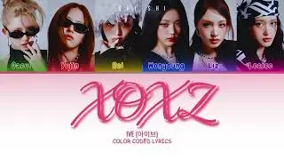 IVE (아이브) 'XOXZ' Lyrics (Color Coded Lyrics)