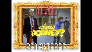 EPISODE #16-A: Where's Rodney? REMASTERED