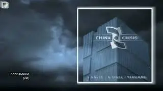 Hanna Hanna (Ext) by China Crisis