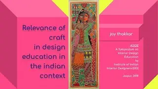 Relevance of craft in design education in the indian  context - Jay Thakkar