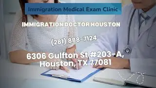Immigration Medical Exam Clinic | Immigration Doctor Houston | (281) 888-7124