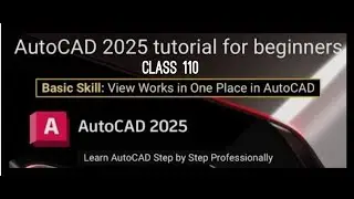 AutoCAD 2025 Tutorial for Beginners Class 110
