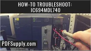 How-To Troubleshoot: IC694MDL740 (GE IP PLC Training/Proficy Machine Edition Tutorial)