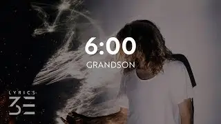 grandson - 6:00 (Сабы / Lyric Video)