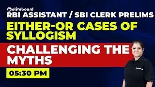 Either Or Concept | Tricks for Either Or | Syllogism | SBI Clerk | RBI Assistant | Special Session
