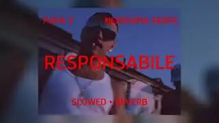 RESPONSABILE - Papa V, Nerissima Serpe (slowed+reverb)