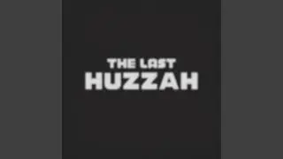 The Last Huzzah!