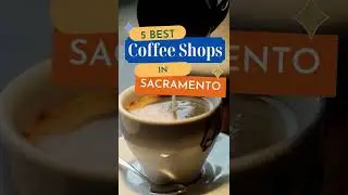 5 Best Coffee Shops in the Sacramento Area #SHORTS